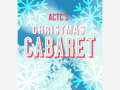ACTC’s Christmas Cabaret | Vanguard University Lyceum Theatre | Dec 12-15