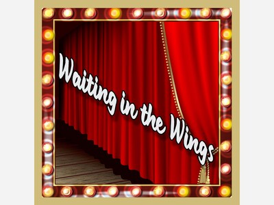 Waiting in the Wings | Whittier Community Theatre | Feb 20 - Mar 7  